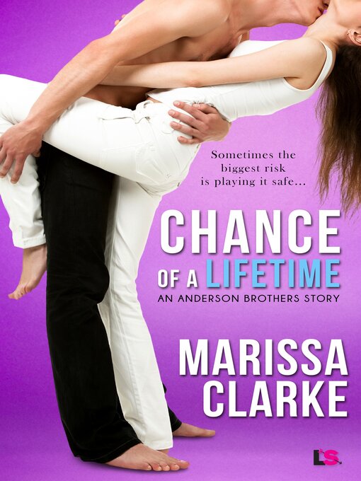 Title details for Chance of a Lifetime by Marissa Clarke - Wait list